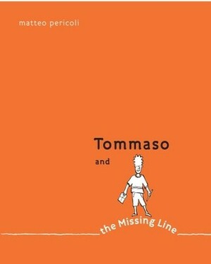 Tommaso and the Missing Line by Matteo Pericoli