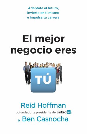 El mejor negocio eres tú by Reid Hoffman