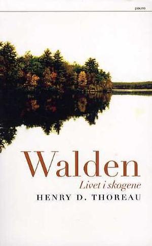 Walden: livet i skogene by Henry David Thoreau