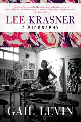 Lee Krasner: A Biography by Gail Levin