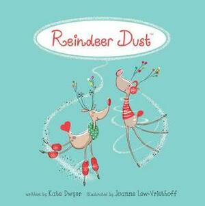 Reindeer Dust by Joanne Lew-Vriethoff, Kate Dwyer