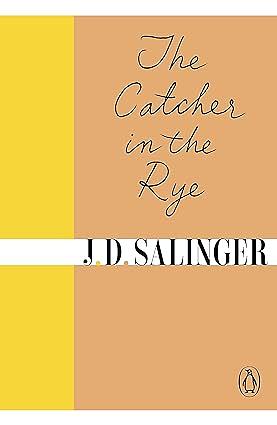 The Catcher in the Rye by J.D. Salinger