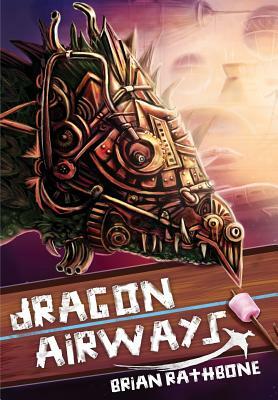 Dragon Airways by Brian Rathbone