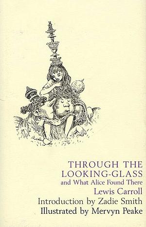 Alice Through the Looking Glass by Lewis Carroll