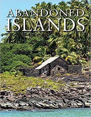 Abandoned Islands by Claudia Martin