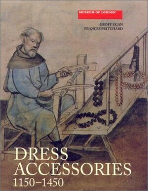 Dress Accessories, C.1150-C.1450 by Frances Pritchard, Geoff Egan