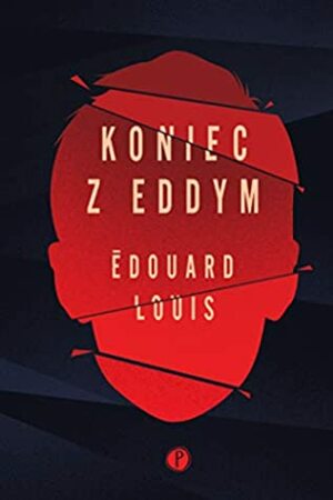 Koniec z Eddym by Édouard Louis, Joanna Polachowska