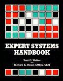 Expert Systems Handbook: An Assessment of Technology and Applications by Richard Kendall Miller, Terri C. Walker