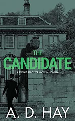 The Candidate by A.D. Hay