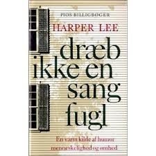 Dræb ikke en sangfugl by Harper Lee