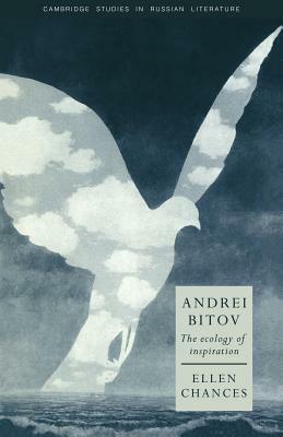 Andrei Bitov: The Ecology of Inspiration by Ellen Chances