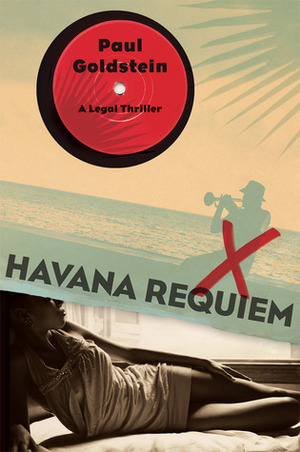 Havana Requiem by Paul Goldstein