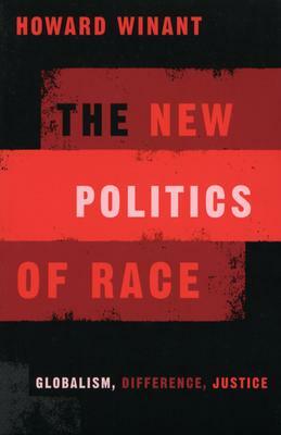 New Politics of Race: Globalism, Difference, Justice by Howard Winant