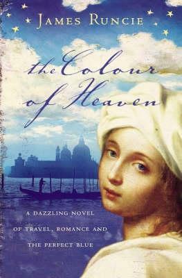 The Colour Of Heaven by James Runcie