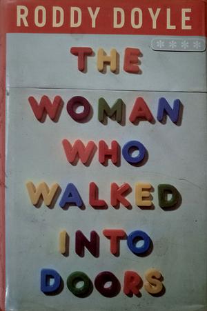 The Woman Who Walked Into Doors by Roddy Doyle