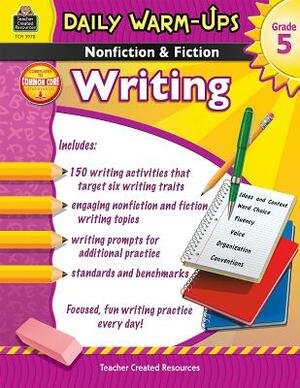 Daily Warm-Ups: Nonfiction & Fiction Writing Grd 5 by Ruth Foster