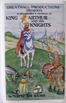 King Arthur and His Knights by Jim Weiss