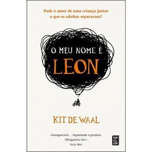 O Meu Nome é Leon by Kit de Waal, Kit de Waal