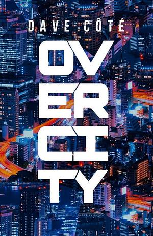 Overcity by Dave Côté