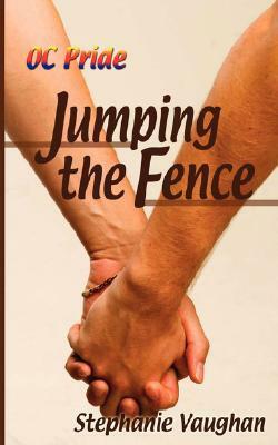 Jumping the Fence by Stephanie Vaughan
