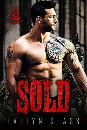 Sold: A Motorcycle Club Romance by Evelyn Glass
