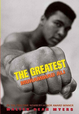 Greatest: Muhammad Ali by W. Myers