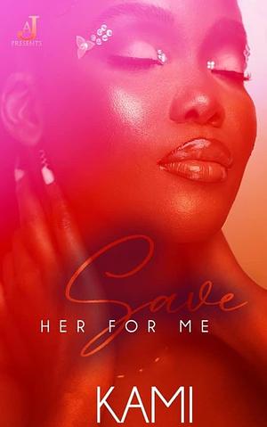 Save Her For Me by Kami Holt
