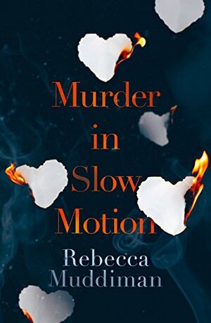 Murder in Slow Motion by Rebecca Muddiman