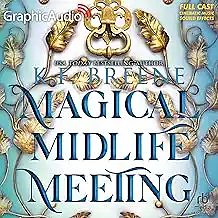 Magical Midlife Meeting (Dramatized Adaptation) by K.F. Breene