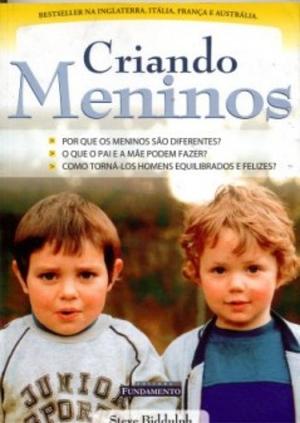 Criando Meninos by Steve Biddulph, Steve Biddulph