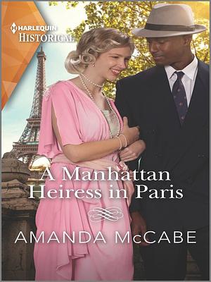 A Manhattan Heiress in Paris by Amanda McCabe, Amanda McCabe