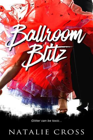 Ballroom Blitz by Natalie Cross, Natalie Cross