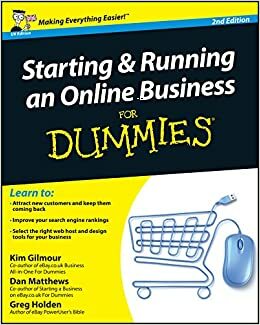 Starting and Running an Online Business for Dummies by Kim Gilmour, Dan Matthews