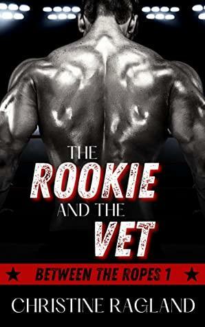 The Rookie and the Vet by Christine Ragland, Christa Tomlinson