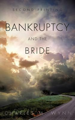 Bankruptcy and the Bride by Charles M. Wynn