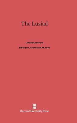 The Lusiad by Luís Vaz de Camões, Luís Vaz de Camões