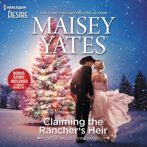 Claiming the Rancher's Heir & Rancher's Wild Secret by Maisey Yates