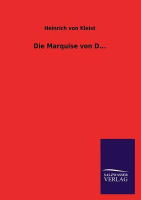 Die Marquise Von D... by Heinrich von Kleist