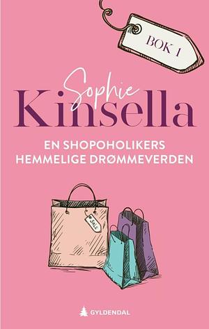 En shopoholikers hemmelige drømmeverden by Sophie Kinsella