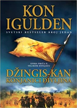 Džingis-Kan: Konjanici divljina by Conn Iggulden