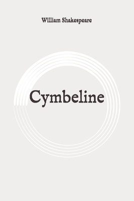 Cymbeline: Original by William Shakespeare