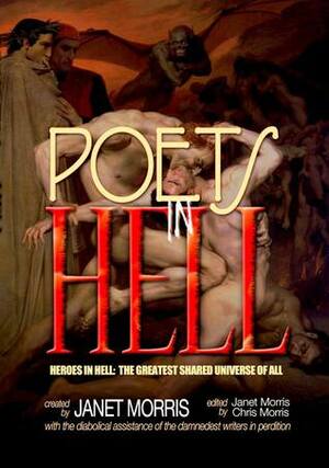 Poets in Hell by Tom Barczak, Bill Barnhill, Nancy Asire, Richard Groller, Chris Morris, pdmac, Larry Atchley Jr., Yelle Hughes, Shebat Legion, Beth W. Patterson, Deborah Koren, Joe Bonadonna, Michael A. Armstrong, Janet E. Morris, Jack William Finley, Bill Snider, Matthew Kirshenblatt, Michael H. Hanson, Bruce Durham