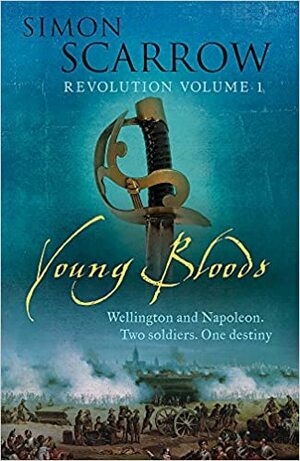 Young Bloods: Revolutions 1 by Simon Scarrow
