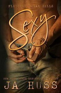 Sexy by J.A. Huss