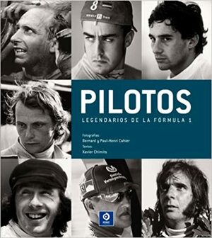 Pilotos legendarios de la Fórmula 1 by Xavier Chimits, Paul-Henri Cahier, Bernard Cahier