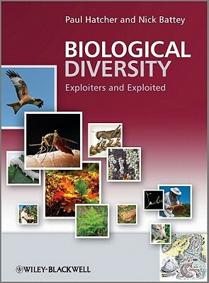 Biological Diversity: Exploiters and Exploited by Nick Battey, Paul Hatcher