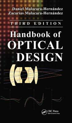 Handbook of Optical Design by Daniel Malacara-Hernández, Zacarías Malacara-Hernández