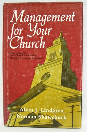 Management For Your Church by Alvin J. Lindgren, Norman Shawchuck