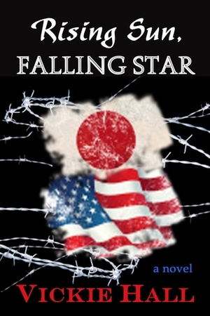 Rising Sun, Falling Star by Vickie Hall