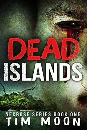 Dead Islands by Tim Moon